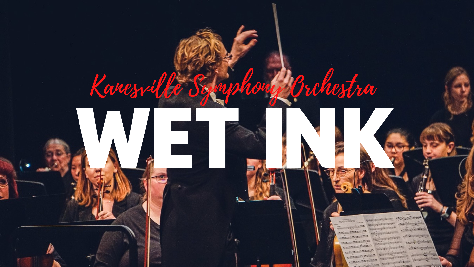 Kanesville Symphony Orchestra "Wet Ink"